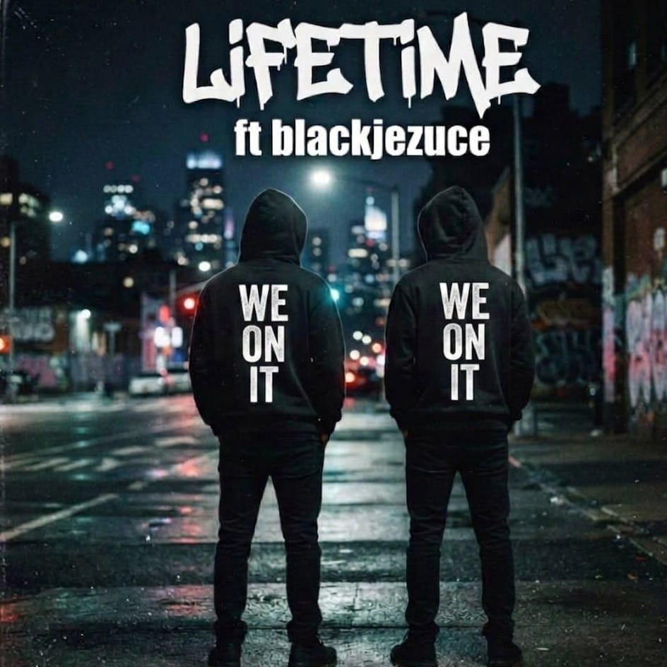 🔥💪Lifetime 🧬 ft blackjezuce  / we on  it ⛽⛽