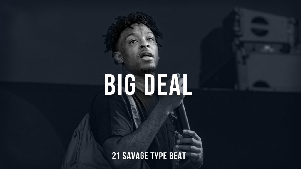 Big Deal - 21 Savage x Metro Boomin Type Beat
