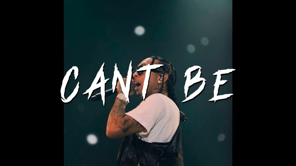 Cant Be (Tyga type beat)
